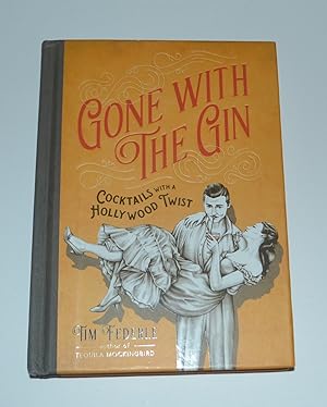 Imagen del vendedor de Gone with the Gin: Cocktails with a Hollywood Twist a la venta por Bibliomadness