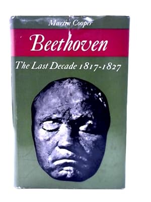 Bild des Verkufers fr Beethoven: The Last Decade, 1817-27 zum Verkauf von World of Rare Books