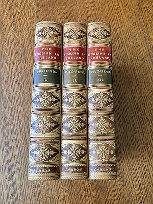 THE ENGLISH IN IRELAND IN THE EIGHTEENTH CENTURY. In three volumes.