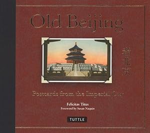 Seller image for Old Beijing : Postcards from the Imperial City for sale by GreatBookPricesUK