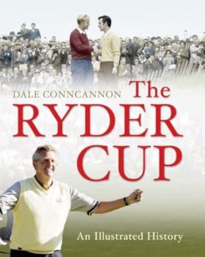 Seller image for The Ryder Cup: An Illustrated History of Golf's Greatest Drama for sale by WeBuyBooks