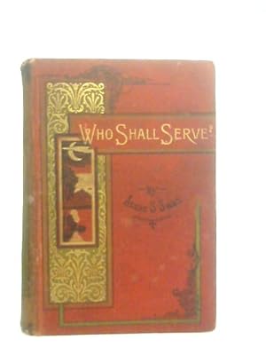 Bild des Verkufers fr Who Shall Serve? A Story for the Times zum Verkauf von World of Rare Books