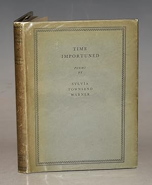 Bild des Verkufers fr Time Importuned Poems by Sylvia Townsend Warner. zum Verkauf von PROCTOR / THE ANTIQUE MAP & BOOKSHOP