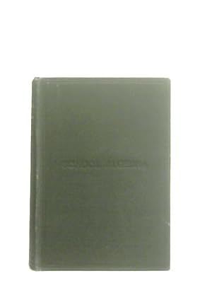 Bild des Verkufers fr The School Algebra (Matriculation Edition) zum Verkauf von World of Rare Books