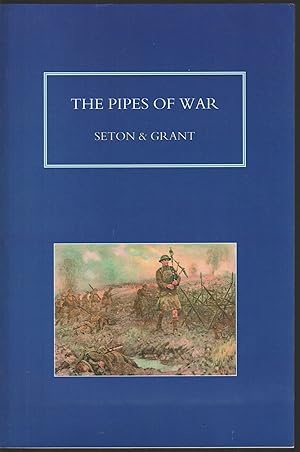 Seller image for The Pipes of War: A Record of the Achievements of Pipers of Scottish and Overseas Regiments During the War 1914-18 for sale by Taipan Books