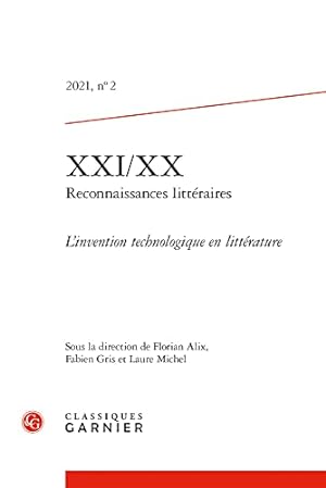 Seller image for XXI/XX - Reconnaissances Litteraires: L'Invention Technologique En Litterature: 2021, n 2 (Xxi/Xx - Reconnaissances Litteraires, 2) for sale by WeBuyBooks