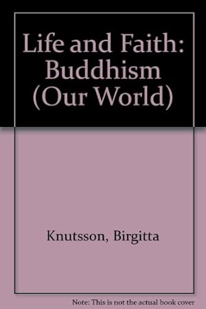 Seller image for Life and Faith: Buddhism (Our World) for sale by WeBuyBooks