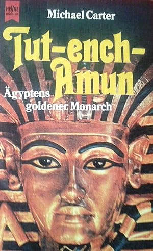 Bild des Verkufers fr Tut-ench-Amun gyptens goldener Monarch zum Verkauf von Gabis Bcherlager