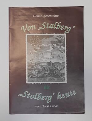 Heimatgeschichte Von " Stalberg " bis "Stolberg" heute ( signiertes Exemplar )