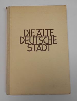 Bild des Verkufers fr Die Alte Deutsche Stadt zum Verkauf von Antiquariat Machte-Buch