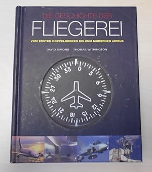 Bild des Verkufers fr Die Geschichte der Fliegerei vom ersten Doppeldecker bis zum modernen Airbus zum Verkauf von Antiquariat Machte-Buch