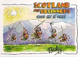 Bild des Verkufers fr Scotland for Beginners: 1314 an' A' That zum Verkauf von WeBuyBooks