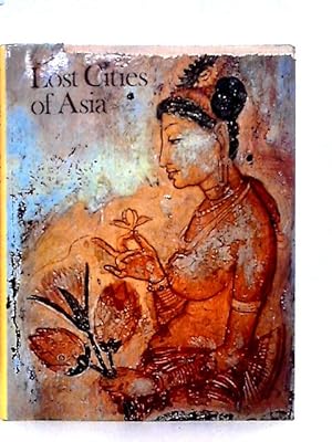 Imagen del vendedor de Lost Cities of Asia: Ceylon, Pagan, Angkor a la venta por World of Rare Books