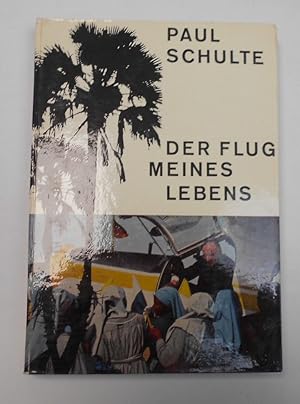 Bild des Verkufers fr Paul Schulte - DER FLUG MEINES LEBENS vom Fliegenden Pater ( signiertes Exemplar ) zum Verkauf von Antiquariat Machte-Buch