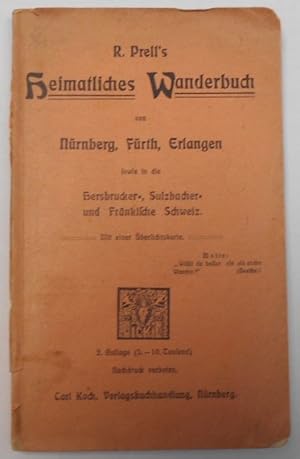 Bild des Verkufers fr R. Prell s Heimatliches Wanderbuch von Nürnberg, Fürth, Erlangen sowie in die Hersbrucker- Sulzbacher- und Fränkische Schweiz zum Verkauf von Antiquariat Machte-Buch