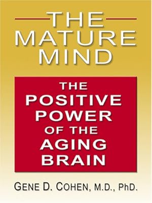 Seller image for The Mature Mind: The Positive Power of the Aging Brain for sale by WeBuyBooks