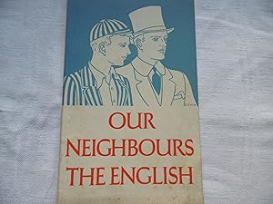 Seller image for OUR NEIGHBOURS THE ENGLISH ( Ausgabe 1939 ) for sale by Antiquariat Machte-Buch