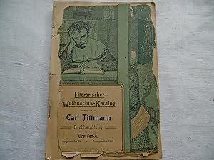 Imagen del vendedor de Literarischer Weihnachts-Katalog ausgegeben von Carl Tittmann Buchhandlung Dresden - A Pragerstrasse 19 von 1905 a la venta por Antiquariat Machte-Buch