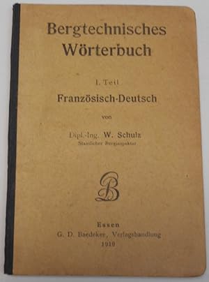 Bergtechnisches WÃ rterbuch 1. Teil FranzÃ sisch - Deutsch