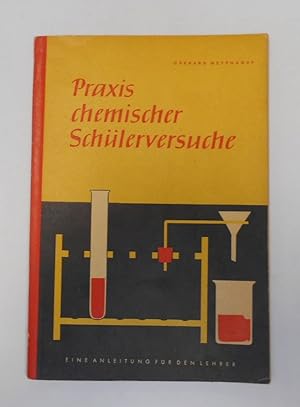 Seller image for Praxis chemischer Schülerversuche Eine Anleitung für den Lehrer for sale by Antiquariat Machte-Buch