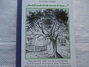 " So dull unde dÃ rde weren de bure." Geschichte der HolzlanddÃ rfer