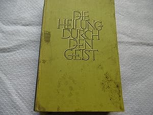 Bild des Verkufers fr Die Heilung durch den Geist - Mesmer - Mary Baker Eddy - Freud ( ausgabe 1932 ) zum Verkauf von Antiquariat Machte-Buch