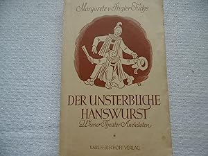 Der unsterbliche Hanswurst Wiener Theateranekdoten