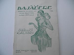 Bild des Verkäufers für Die BAJADERE Operette in 3 Akten von Julius Brammer und Alfred GrÃ¼nwald - Musik von Emmerich Kalmann zum Verkauf von Antiquariat Machte-Buch