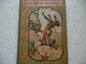 Seller image for Unter Wilde verschlagen - Erzählung aus Deutschafrika - Für die Jugend for sale by Antiquariat Machte-Buch