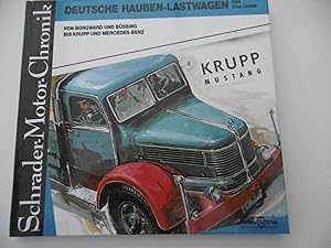 Immagine del venditore per Schrader-Motor-Chronik - Deutsche Haubenlaszwagen der 50er Jahre Von Borgward und Büssing bis Krupp und Mercedes-Benz venduto da Antiquariat Machte-Buch