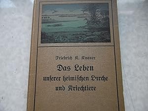 Seller image for Das Leben unserer heimischen Lurche und Kriechtiere im Kreislaufe eines Jahres for sale by Antiquariat Machte-Buch