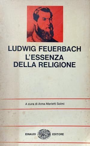 L'ESSENZA DELLA RELIGIONE. A CURA DI ANNA MARIETTI SOLMI