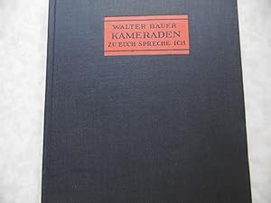 Walter Bauer - Kameraden zu euch spreche ich ( mit handschriftlicher Signatur ) EA 1929