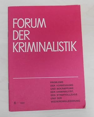 Forum der Kriminalistik Probleme der Vorbeugung und BekÃ¤mpfung der KriminalitÃ¤t des Strafvollzu...