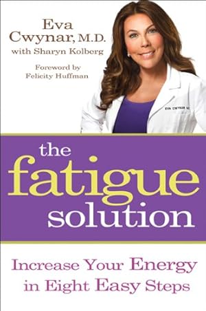 Bild des Verkufers fr The Fatigue Solution: Increase Your Energy in Eight Easy Steps zum Verkauf von WeBuyBooks