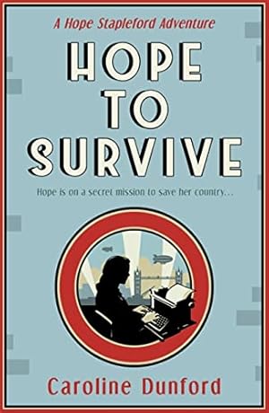 Seller image for Hope to Survive (Hope Stapleford Adventure 2): An exhilarating suspense-filled spy adventure (Hope Stapleford Mystery) for sale by WeBuyBooks