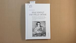 Bild des Verkufers fr Edle Einfalt und stille Gre: Winckelmanns Gedanken ber die Nachahmung der griechischen Werke in der Malerei und Bildhauerkunst von 1755 zum Verkauf von Gebrauchtbcherlogistik  H.J. Lauterbach