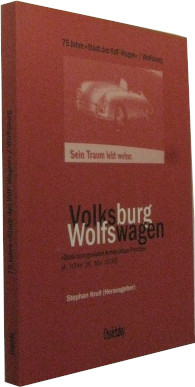 Bild des Verkufers fr Volksburg Wolfswagen. 75 Jahre Stadt des KdF-Wagen , Wolfsburg zum Verkauf von Rotes Antiquariat