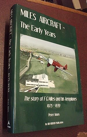 Immagine del venditore per Miles Aircraft - The Early Years: The Story of F G Miles and His Aeroplanes 1925-1939 (Signed) venduto da Chapter House Books (Member of the PBFA)