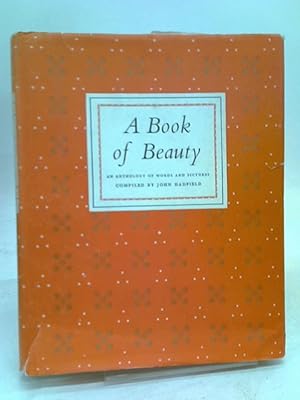 Bild des Verkufers fr A Book of Beauty: An Anthology of Words and Pictures zum Verkauf von World of Rare Books