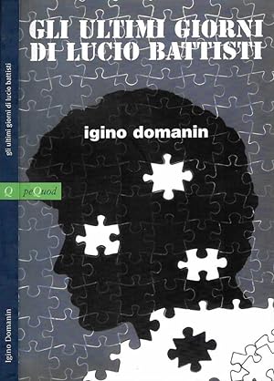Seller image for Gli ultimi giorni di Lucio Battisti for sale by Biblioteca di Babele