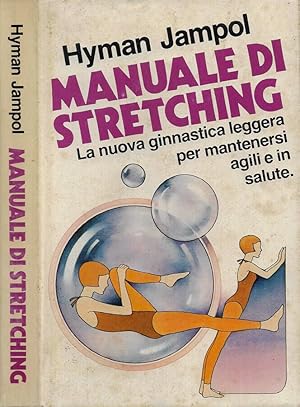 Bild des Verkufers fr Manuale di Stretching La nuova ginnastica leggera per mantenersi agili e in salute zum Verkauf von Biblioteca di Babele
