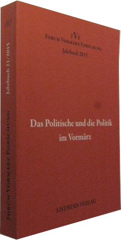 Imagen del vendedor de Das Politische und die Politik im Vormrz. a la venta por Rotes Antiquariat