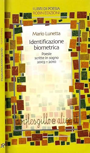 Bild des Verkufers fr Identificazione biometrica Poesie scritte in sogno 2003 - 2010 zum Verkauf von Biblioteca di Babele