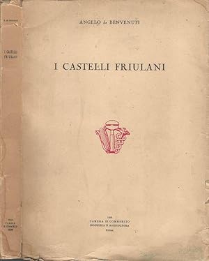 Image du vendeur pour I castelli friulani mis en vente par Biblioteca di Babele