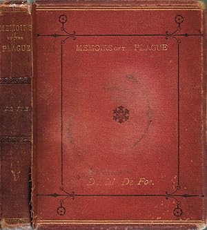 A Journal of the Plague Year: being Observations or Memorials, of the most Remarkable Occurrences...