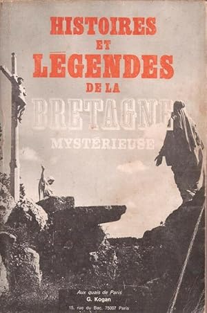 Histoires et légendes de la Bretagne mystérieuse - préface de Gwenc'hlan Le Scouëzec