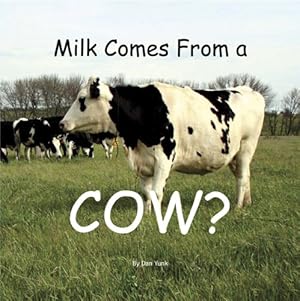 Imagen del vendedor de Kailey's Ag Adventures-Milk Comes From a COW? a la venta por Reliant Bookstore