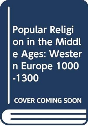 Bild des Verkufers fr Popular Religion in the Middle Ages: Western Europe, 1000-1300 zum Verkauf von WeBuyBooks