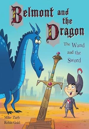 Seller image for Belmont and the Dragon 2: The Wand and the Sword for sale by WeBuyBooks